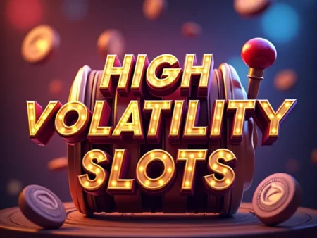 High Volatility Slots: The Ultimate Guide to Risk vs. Reward